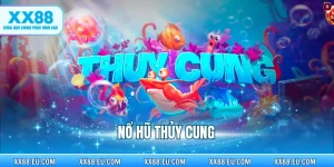 Nổ Hũ Thủy Cung